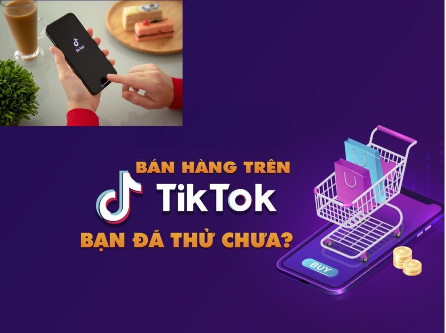 Bán hàng online trên tik tok